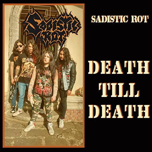 Sadistic Rot : Death Till Death